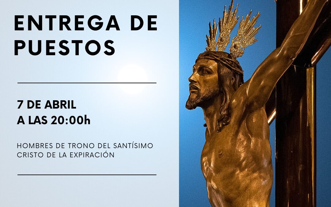 ENTREGA DE PUESTOS DEL TRONO DEL SANTÍSIMO CRISTO DE LA EXPIRACIÓN