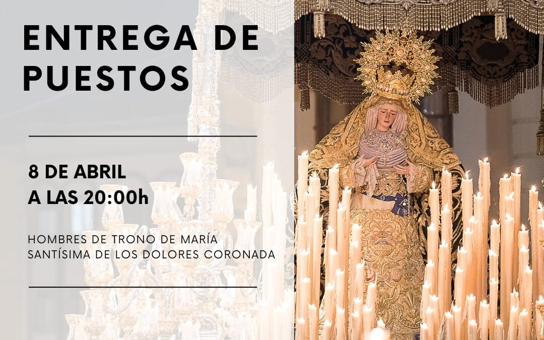 ENTREGA DE PUESTOS DEL TRONO DE MARÍA SANTÍSIMA DE LOS DOLORES